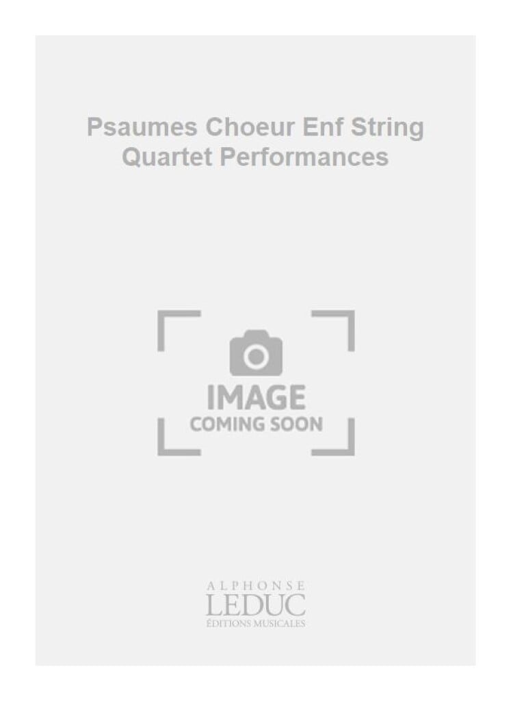 Psaumes Choeur Enf String Quartet Performances